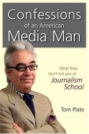 Cover of: Confessions of an American Media Man: What They Don't Tell You at Journalism School