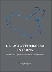 Cover of: DE FACTO FEDERALISM IN CHINA: REFORMS AND DYNAMICS OF CENTRAL-LOCAL RELATIONS (Series on Contemporary China) (Series on Contemporary China)