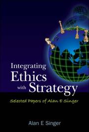 Cover of: Integrating Ethics With Strategy: Selected Papers of Alan E. Singer