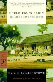 Cover of: Uncle Tom's cabin, or, Life among the lowly by Harriet Beecher Stowe