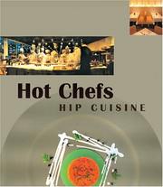 Cover of: Hot Chefs Hip Cuisine: Recipes: 33 of the World's Most Innovative Chefs