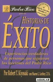 Cover of: Historias de Exito: Experiencias Verdaderas de Personas Que Siguieron las Lecciones del Padre Rico