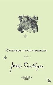 Cover of: Cuentos inolvidables segÃºn Julio CortÃ¡zar by Jorge Luis Borges, Edgar Allan Poe, Truman Capote