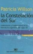 Cover of: La constelación del sur: traductores y traducciones en la literatura argentina del siglo XX