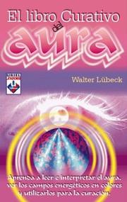 Cover of: El Libro Curativo del Aura by Walter Lubeck
