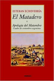 Cover of: El matadero (y apologia del matambre) by Esteban Echeverria