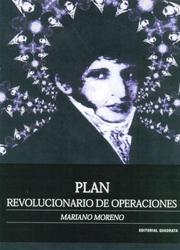 Plan Revolucionario de Operaciones by Mariano Moreno