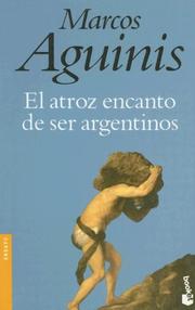 Cover of: El Atroz Encanto de Ser Argentinos (Ensayo)