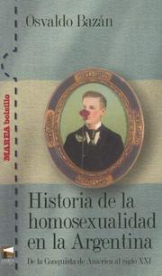 Cover of: Historia de la Homosexualidad en la Argentina by Osvaldo Bazan