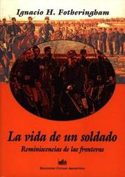 Cover of: La vida de un soldado by Ignacio H. Fotheringham