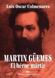 Cover of: Martín Güemes by Luis Oscar Colmenares