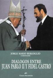 Cover of: Diálogos entre Juan Pablo II y Fidel Castro by Grupo de Reflexión "Centesimus Annus".
