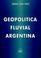 Cover of: Geopolítica fluvial argentina