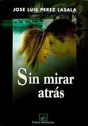 Cover of: Sin mirar atrás by José Luis Pérez Lasala