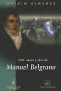 Cover of: Vida, época y obra de Manuel Belgrano