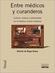 Cover of: Entre Medicos y Curanderos: Cultura, Historia y Enfermedad En La America Latina Moderna (Coleccion Vitral)