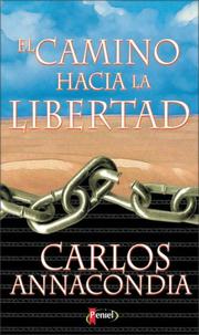 Cover of: El Camino Hacia la Libertad by Carlos Annacondia