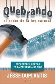 Cover of: Quebrando el Poder de la Ley Natural by Jesse Duplantis