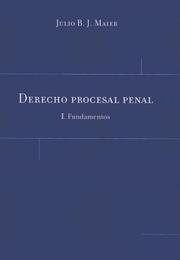 Cover of: Derecho Procesal Penal: Tomo I: Fundamentos