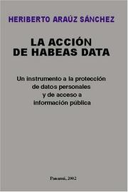Cover of: La acción de hábeas data: un instrumento a la protección de datos personales y de acceso a información pública