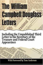 The William Campbell Douglass Letters. Expose of Government Machinations during the Vietnam War by William Campbell Douglass II, MD
