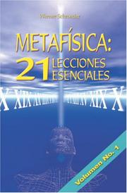 Cover of: Metafísica: 21 Lecciones Esenciales - Volumen 1 by Werner Schroeder, Puente a la Libertad