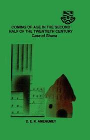 Cover of: Coming of age in the second half of the twentieth century: the case of Ghana