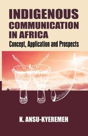 Cover of: Indigenous Communication in Africa. Concept, Application and Prospects