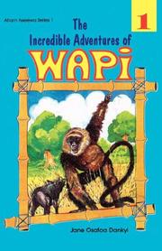 Cover of: The Incredible Adventures of Wapi. Book 1 (Afram Aserewa Series)