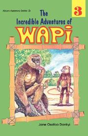 Cover of: The Incredible Adventures of Wapi. Book 3 (Afram Aserewa Series)