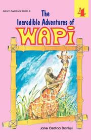 Cover of: The Incredible Adventures of Wapi. Book 4 (Afram Aserewa Series)