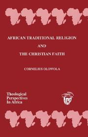 Cover of: African Traditional Religion and The Christian Faith (Theological Perspectives in Africa)