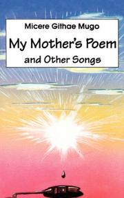 Cover of: My mother's poem and other songs by Mĩcere Gĩthae Mũgo, Mĩcere Gĩthae Mũgo