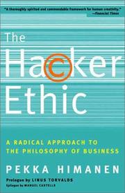 Cover of: The Hacker Ethic by Pekka Himanen, Linus Torvalds, Pekka Himanen, Linus Torvalds