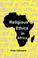 Cover of: Religious Ethics in Africa