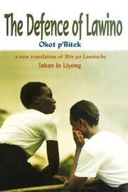 Cover of: The Defence of Lawino by Okot p'Bitek, Okot p'Bitek