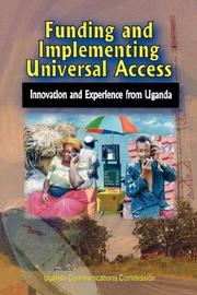 Cover of: Funding and Implementing Universal Access. Innovation and Experience from Uganda