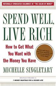 Cover of: Spend well, live rich: how to get what you want with the money you have