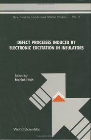 Cover of: Defect Processes Induced by Electronic Excitation in Insulators (Directions in Condensed Matter Physics)