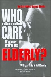 Cover of: Who should care for the elderly? by edited by William T. Liu & Hal Kendig.