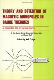 Cover of: Theory and Detection of Magnetic Monopoles in Gauge Theories: A Collected Set of Lecture Notes