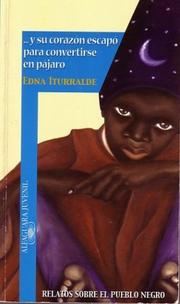 Cover of: Y su corazón escapó para convertirse en pájaro: relatos sobre el pueblo negro