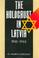 Cover of: The Holocaust in Latvia, 1941-1944