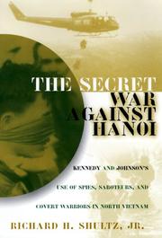 Cover of: The Secret War Against Hanoi: Kennedy and Johnson's Use of Spies, Saboteurs, and Covert Warriors in North Vietnam