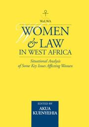 Women & Law in West Africa. Situational Analysis of Some Key Issues Affecting Women by Akua Kuenyehia
