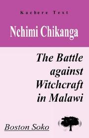 Cover of: Nchimi chikanga: the battle against witchcraft in Malawi