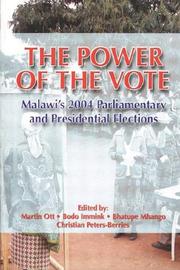 Cover of: The power of the vote: Malawi's 2004 parliamentary and presidential elections