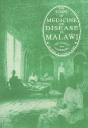 Cover of: The story of medicine and disease in Malaŵi: the 130 years since Livingstone