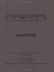 Cover of: SafeTouch: A Sexual Abuse Prevention Curriculum for Kindergarten to Fifth Grade (Teach Our Children SafeTouch)