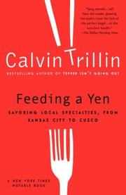 Cover of: Feeding a Yen: Savoring Local Specialties, from Kansas City to Cuzco